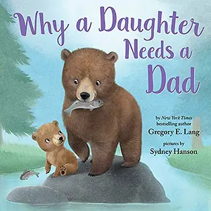 Why a Daughter Needs a Dad Kindle Edition