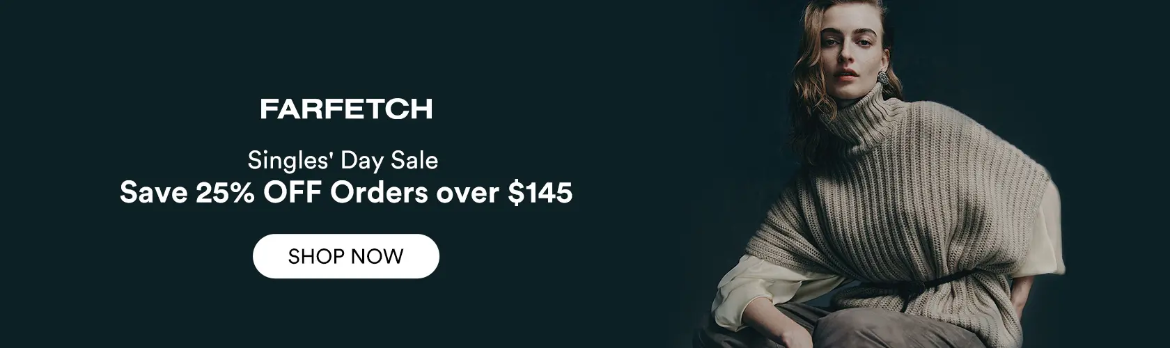 FARFETCH US: Singles' Day Sale Save 25% OFF Orders over $145