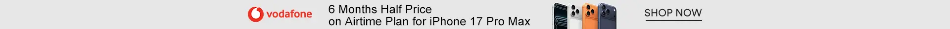 Vodafone: 6 Months Half Price on Airtime Plan for iPhone 17 Pro Max