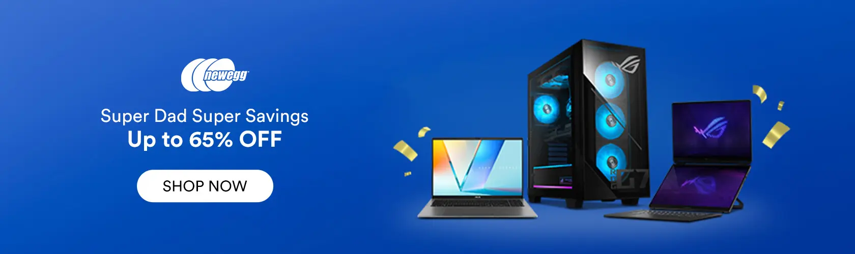 Newegg: Super Dad Super Savings Up to 65% OFF