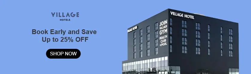Village Hotels: Book Early and Save Up to 25% OFF