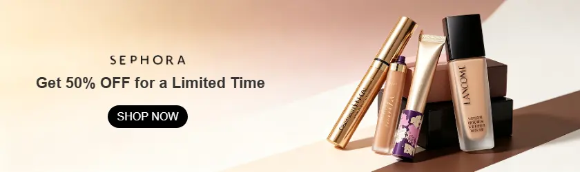Sephora: 50% OFF for a Limited Time