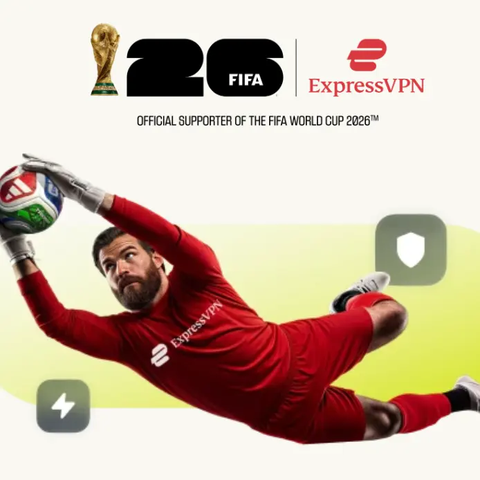 ExpressVPN Global：抽取 FIFA World Cup 26™ 门票，亲临世界杯赛场