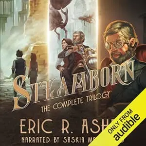 Steamborn: The Complete Trilogy Audio Box Set