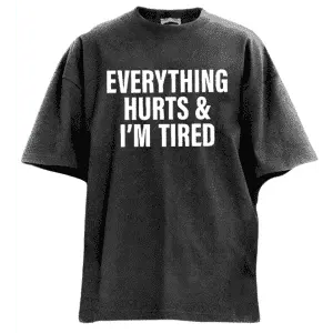 IronPanda Men's Everything Hurts and I'm Tired Washed Gym Shirt