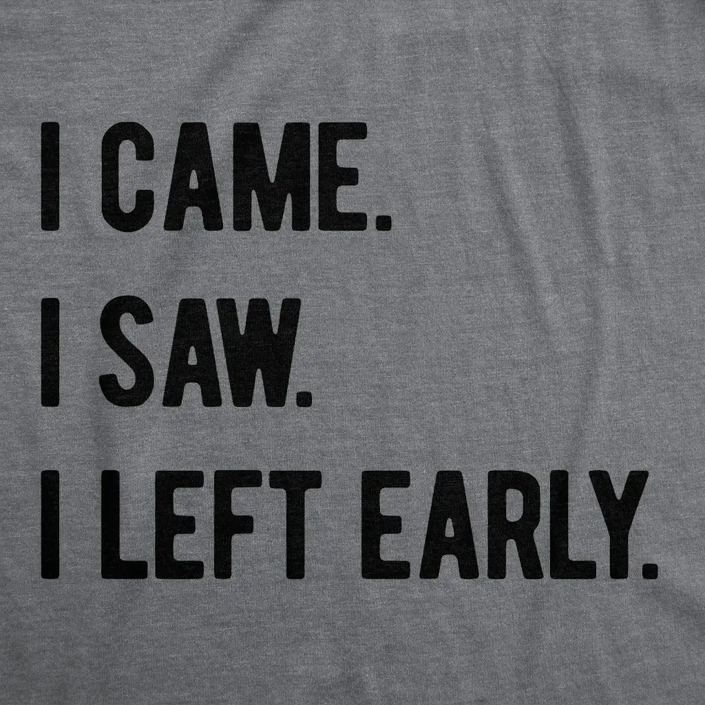 Crazy Dog Women's I Came I Saw I Left Early Graphic Tee