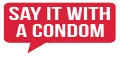 κουπονι Say It With A Condom