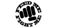 Feed Me Fight Me Discount code