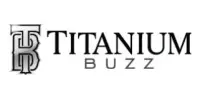 Titanium Buzz Discount Code
