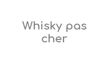 Whisky pas cher Code Promo