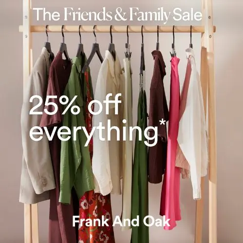 Frank and Oak: 25% OFF Everything The Friends & Family Sale